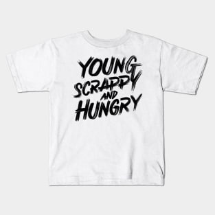 Young Scrappy and Hungry Kids T-Shirt